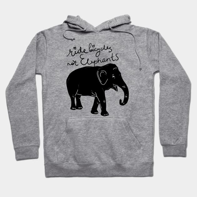 Ride bicycles not elephants Hoodie by EkaterinaP